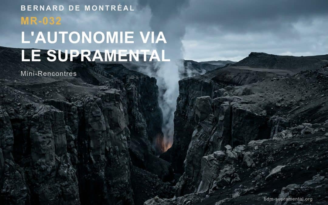 MR-032 : L&rsquo;autonomie via le supramental