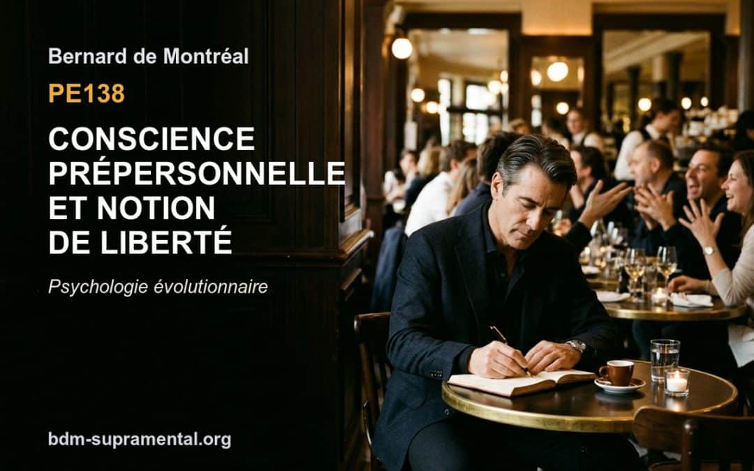 PE138 – Conscience prépersonnelle et notion de liberté